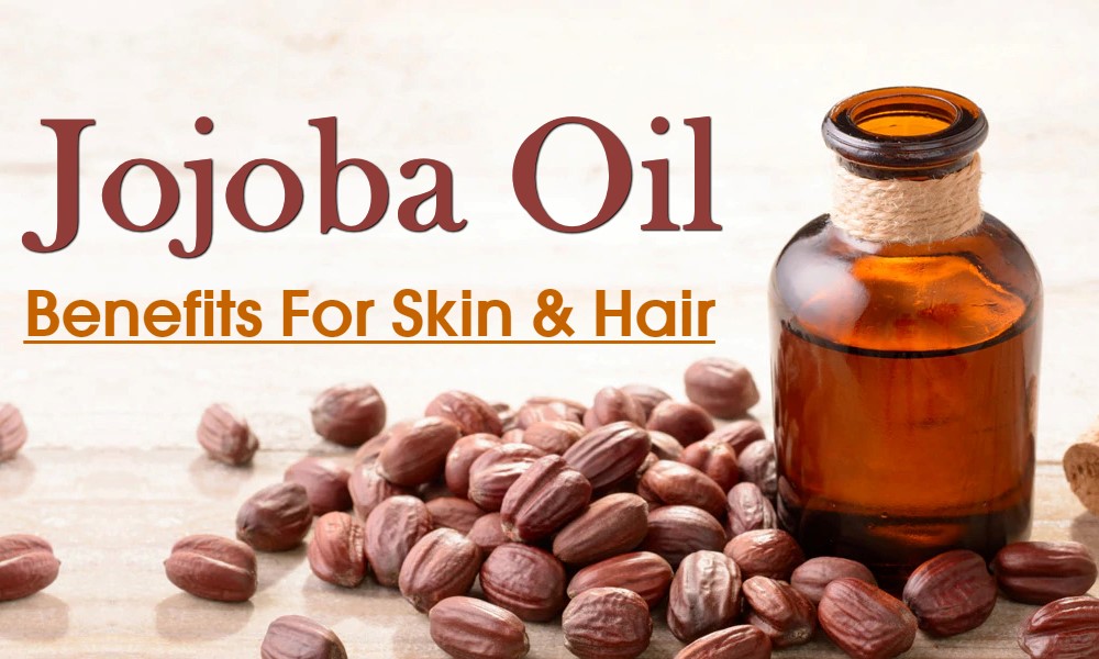 Jojoba Oil for Hair And Skin: Benefits, and How to Use